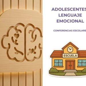 Conferencias Escolares: Adolescentes y lenguaje emocional