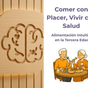Comer con Placer, Vivir con Salud: Alimentación Intuitiva en la Tercera